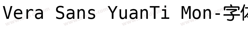 Vera Sans YuanTi Mon字体转换